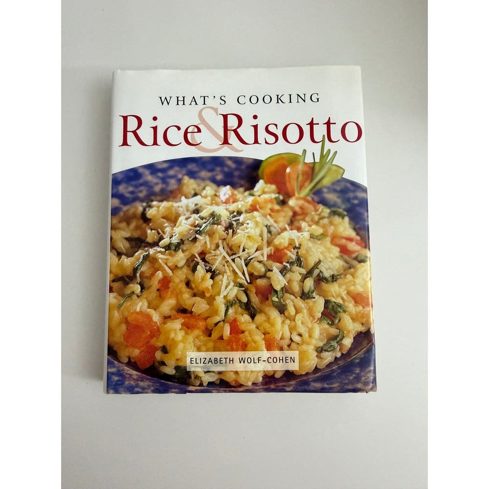 Rice & Risotto Cookbook Elizabeth Wolf-Cohen 120 Recipes Step-by-Step